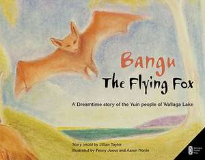 Bangu the Flying Fox de Jillian Taylor