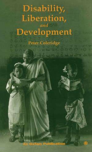 Disability, Liberation, and Development de Peter Coleridge