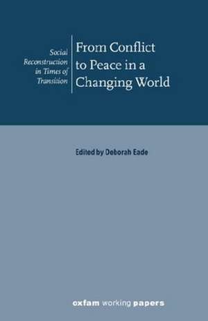 From Conflict to Peace in a Changing World. Social Reconstruction in Times of Transition