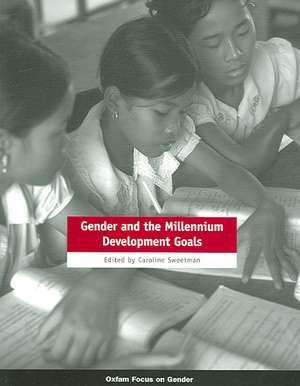 Gender and the Millennium Development Goals de Caroline Sweetman