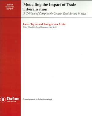 Modelling the Impact of Trade Liberalisation de Lance (Professor of International Cooperation and Development DirectorNew School University) Taylor