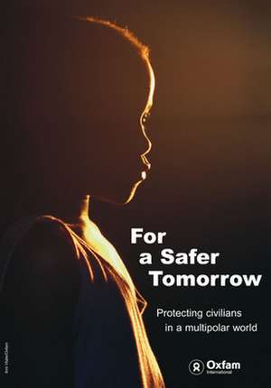 For a Safer Tomorrow de Ed (Research CoordinatorOxfam) Cairns