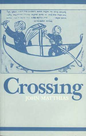 Crossing de John Matthias