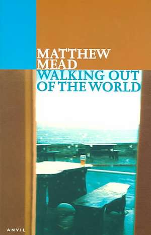 Walking Out of the World de Matthew Mead