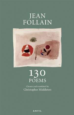 JEAN FOLLAIN 130 POEMS de Jean Follain