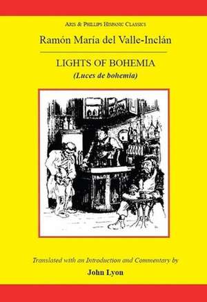 Valle Inclan: The Lights of Bohemia de John E. Lyon