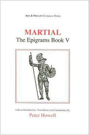 Martial: Epigrams V de Peter Howell