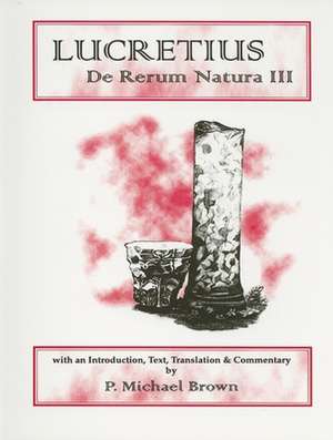 Lucretius: De Rerum Natura III de P. Michael Brown