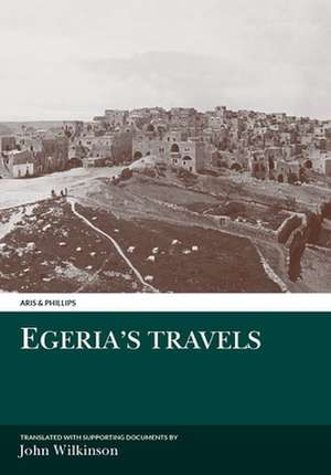 Egeria`s Travels de John Wilkinson