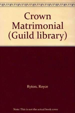 Crown Matrimonial de Royce Ryton