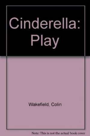 Cinderella de Colin Wakefield