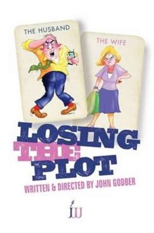 Losing the Plot de John Godber