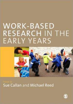 Work-Based Research in the Early Years de Sue Callan