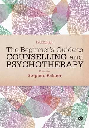 The Beginner's Guide to Counselling & Psychotherapy de Stephen Palmer