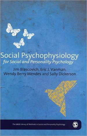 Social Psychophysiology for Social and Personality Psychology de James J. Blascovich