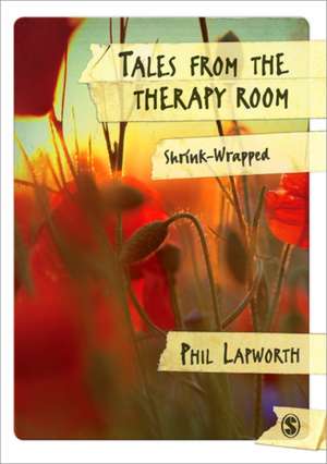 Tales from the Therapy Room: Shrink-Wrapped de Phil Lapworth