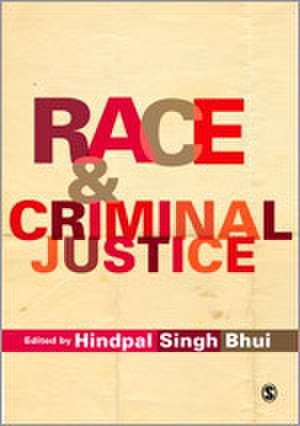 Race and Criminal Justice de Hindpal Singh Bhui