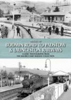 Images of Bodmin Road to Padstow & Launceston Railways de MAURICE DART