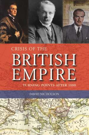 Crisis of the British Empire de David Nicholson