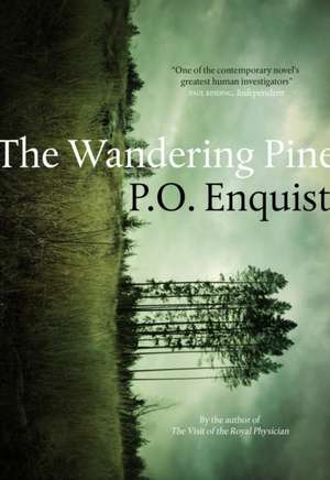 Olov Enquist, P: The Wandering Pine de Per Olov Enquist