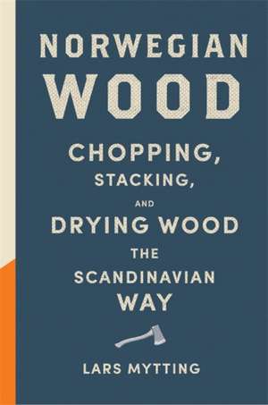 Norwegian Wood de Lars Mytting