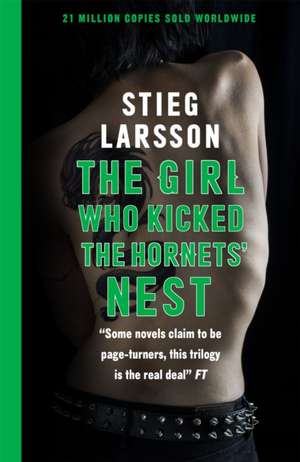 The Girl Who Kicked the Hornets' Nest de Stieg Larsson