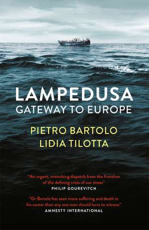 Lampedusa: Gateway to Europe de Dr Pietro Bartolo
