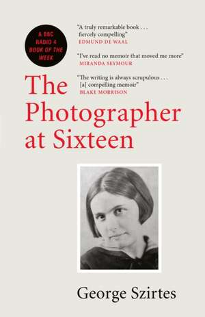 The Photographer at Sixteen de George Szirtes