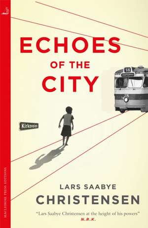 Echoes of the City de Lars Saabye Christensen