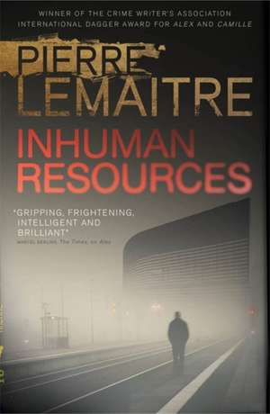 Inhuman Resources de Pierre Lemaitre