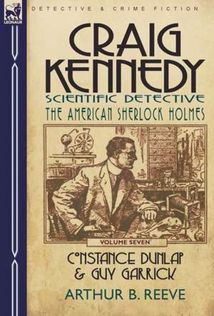 Craig Kennedy-Scientific Detective de Arthur B. Reeve