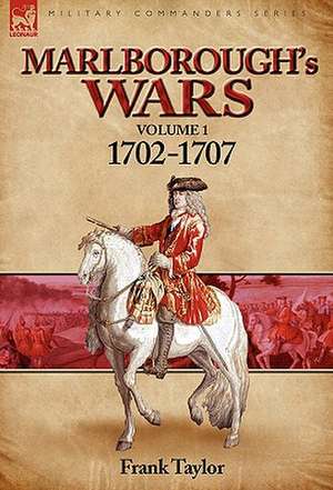 Marlborough's Wars de Frank Taylor