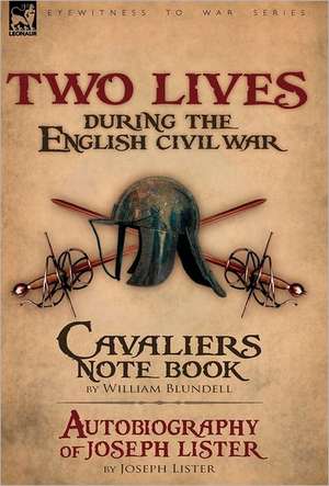 Two Lives During the English Civil War de William Blundell