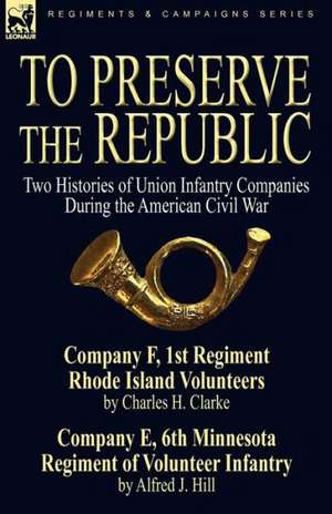 To Preserve the Republic de Charles H. Clarke