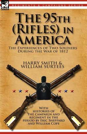 The 95th (Rifles) in America de Harry Smith