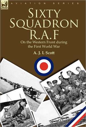 Sixty Squadron R.A.F de A. J. L. Scott