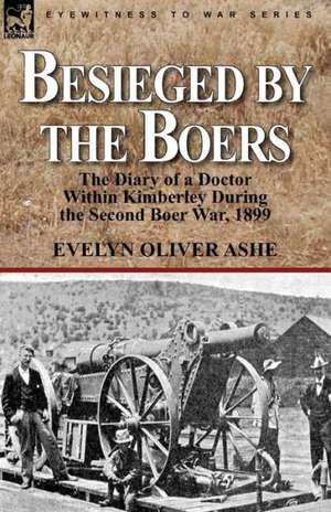 Besieged by the Boers de Evelyn Oliver Ashe