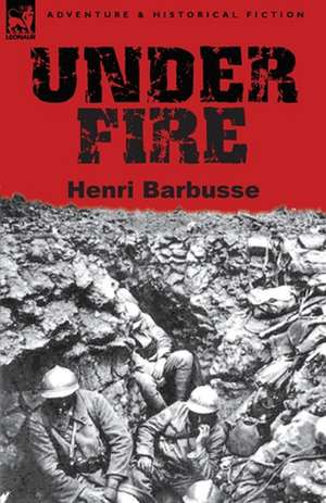 Under Fire de Henri Barbusse