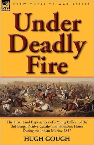 Under Deadly Fire de Hugh Gough