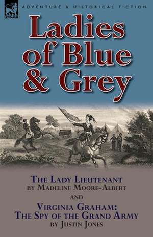 Ladies of Blue & Grey de Madeline Moore-Albert