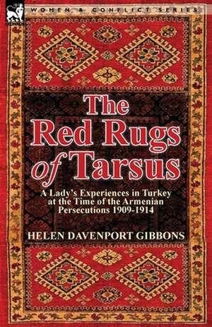 The Red Rugs of Tarsus de Helen Davenport Gibbons