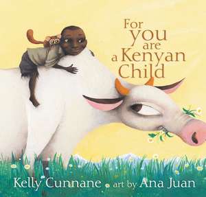 For You Are A Kenyan Child de Kelly Cunnane