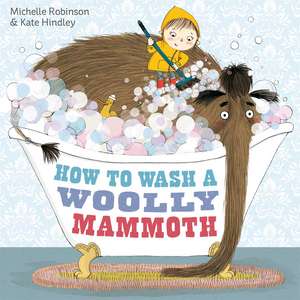 How to Wash a Woolly Mammoth de Michelle Robinson