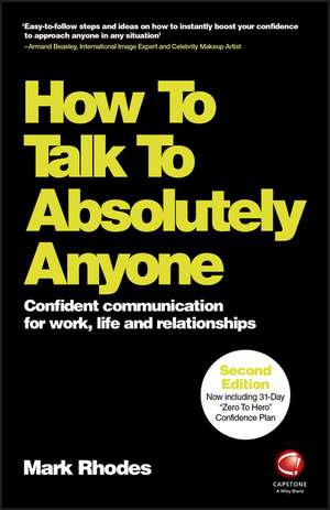 How To Talk To Absolutely Anyone – Confident Communication in Every Situation 2E de Mark Rhodes