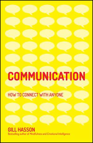 Communication: How to Connect with Anyone de Gill Hasson