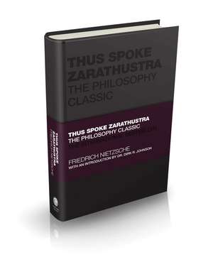 Thus Spoke Zarathustra – The Philosophy Classic de F Nietzsche