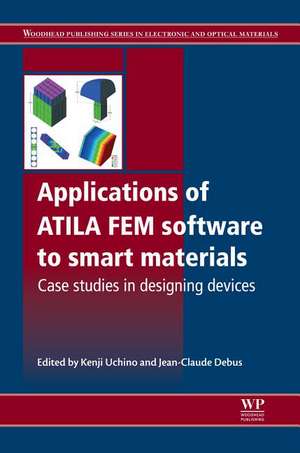 Applications of ATILA FEM Software to Smart Materials: Case Studies in Designing Devices de Kenji Uchino