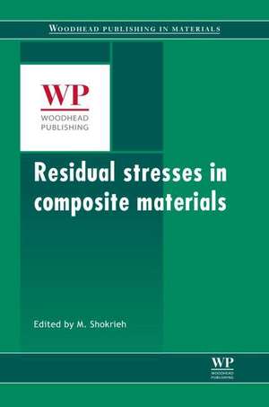 Residual Stresses in Composite Materials de Mahmood M. Shokrieh