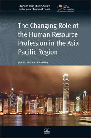 The Changing Role of the Human Resource Profession in the Asia Pacific Region de Jayantee Saha