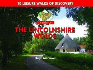 Marrows, H: A Boot Up the Lincolnshire Wolds de HUGH MARROWS